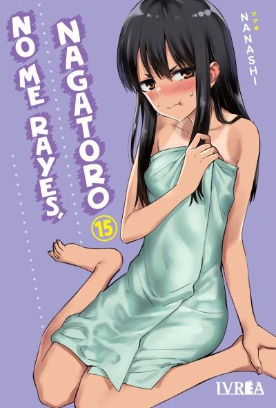 NO ME RAYES, NAGATORO 15 | 978-84-10388-26-0 | TOMOHITO ODA