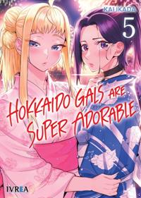 HOKKAIDO GALS ARE SUPER ADORABLE 05 | 978-84-10475-53-3 | Kai Ikada